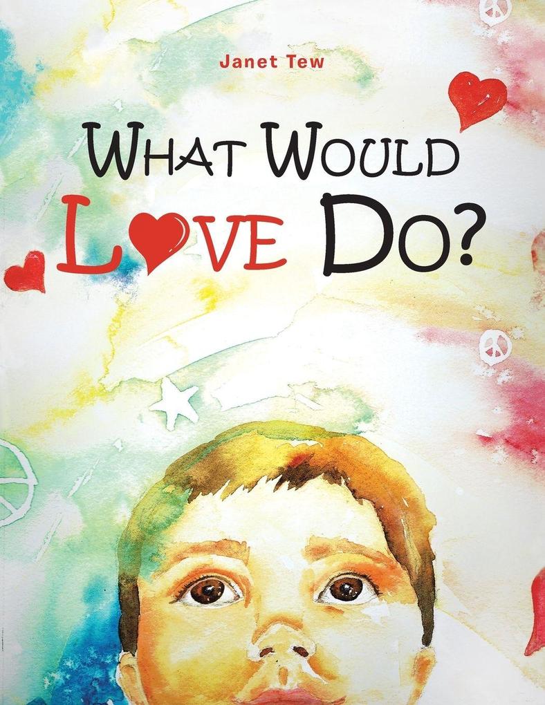 What Would Love Do?