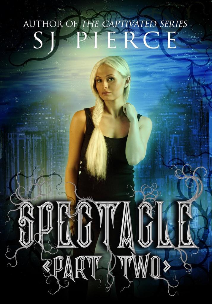 Spectacle: Part Two