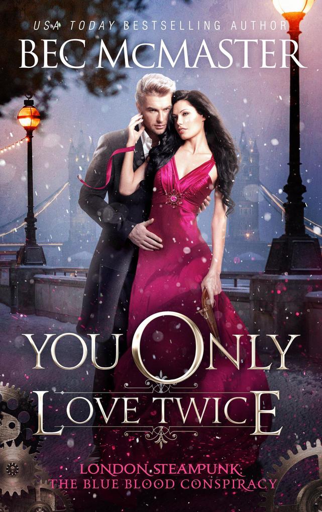 You Only Love Twice (London Steampunk: The Blue Blood Conspiracy #3)