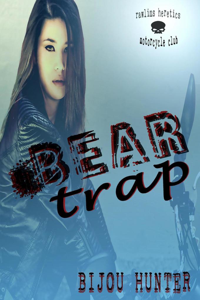 Bear Trap (Rawlins Heretics MC #3)