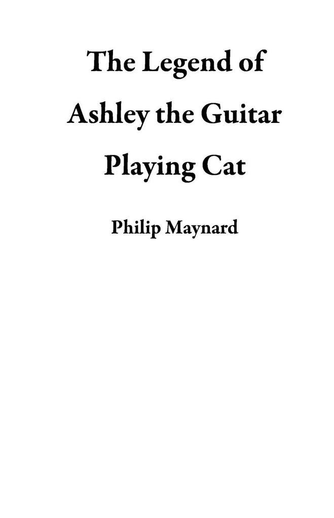 The Legend of Ashley the Guitar Playing Cat