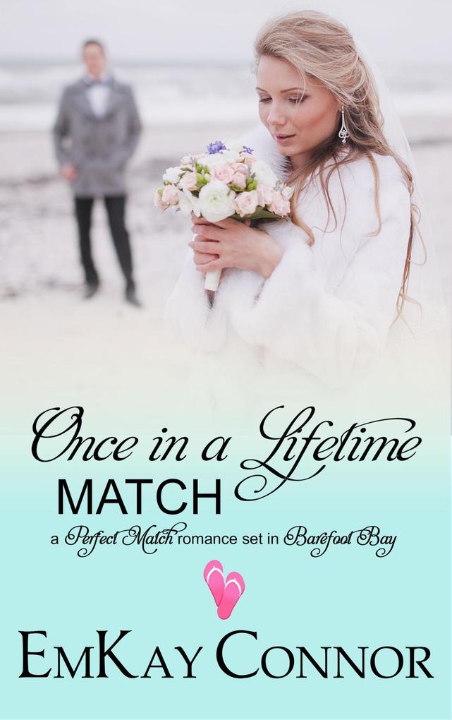 Once in a Lifetime Match (Perfect Match #7)