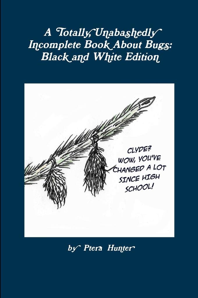 A Totally Unabashedly Incomplete Book About Bugs