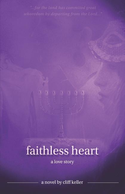 Faithless Heart: a love story