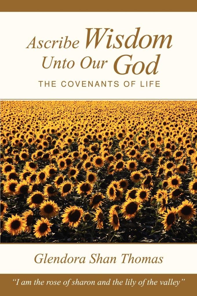 Ascribe Wisdom Unto Our God