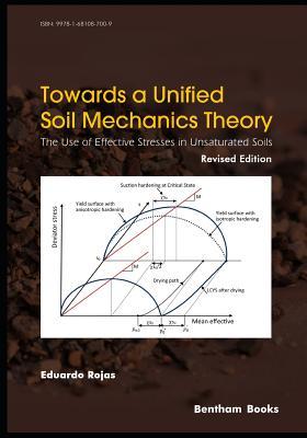 Towards A Unified Soil Mechanics Theory: The Use of Effective Stresses in Unsaturated Soils Revised Edition