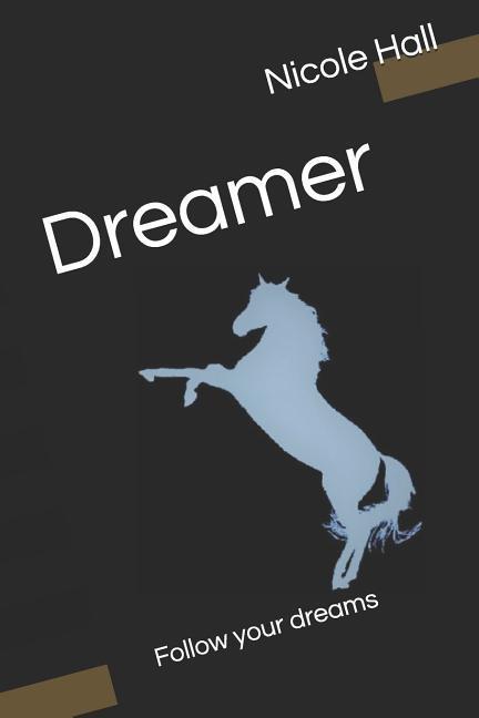 Dreamer: Follow Your Dreams