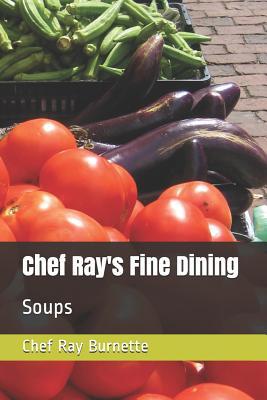 Chef Ray‘s Fine Dining: Soups