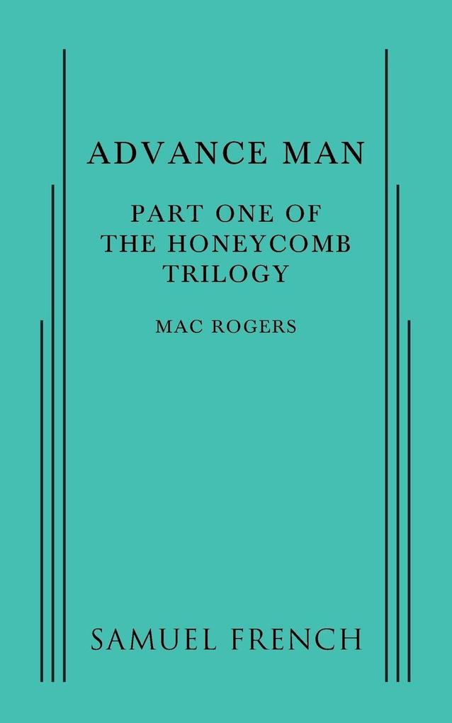 Advance Man: Part One of the Honeycomb Trilogy