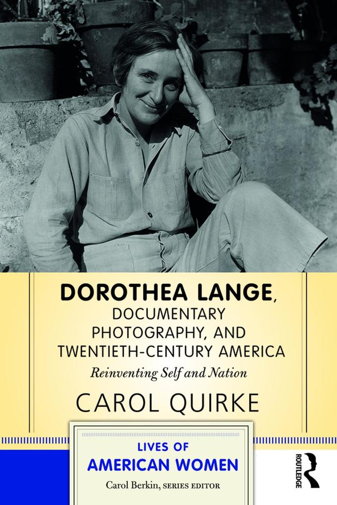 Dorothea Lange Documentary Photography and Twentieth-Century America