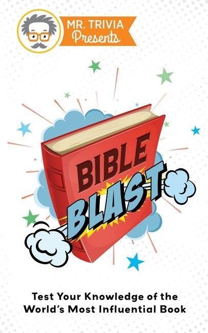 Mr. Trivia Presents: Bible Blast: Test Your Knowledge of the World‘s Most Influential Book