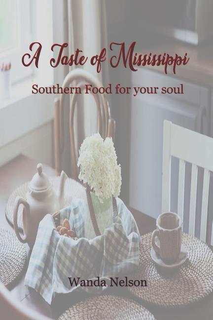 A Taste of Mississippi: Southern Food for Your Soul