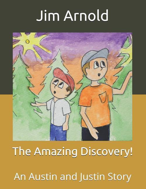 The Amazing Discovery!: An Austin and Justin Story