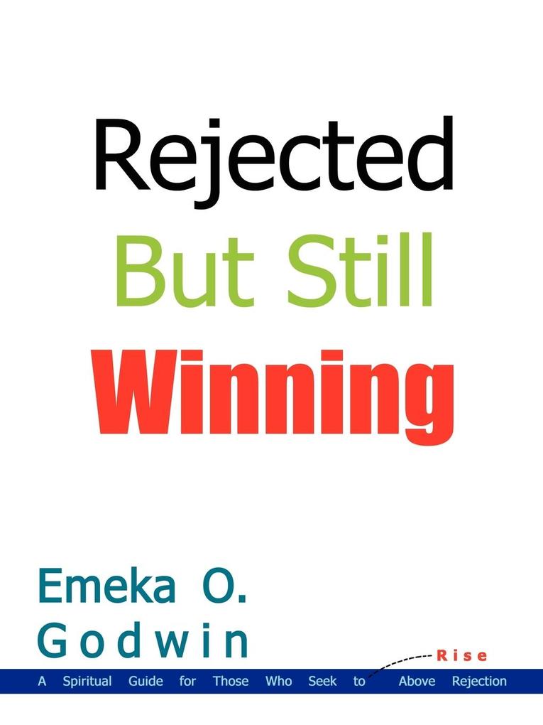 Rejected But Still Winning