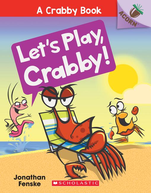 Let‘s Play Crabby!: An Acorn Book (a Crabby Book #2)