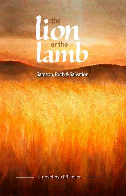 The Lion or the Lamb: Samson Ruth and Salvation