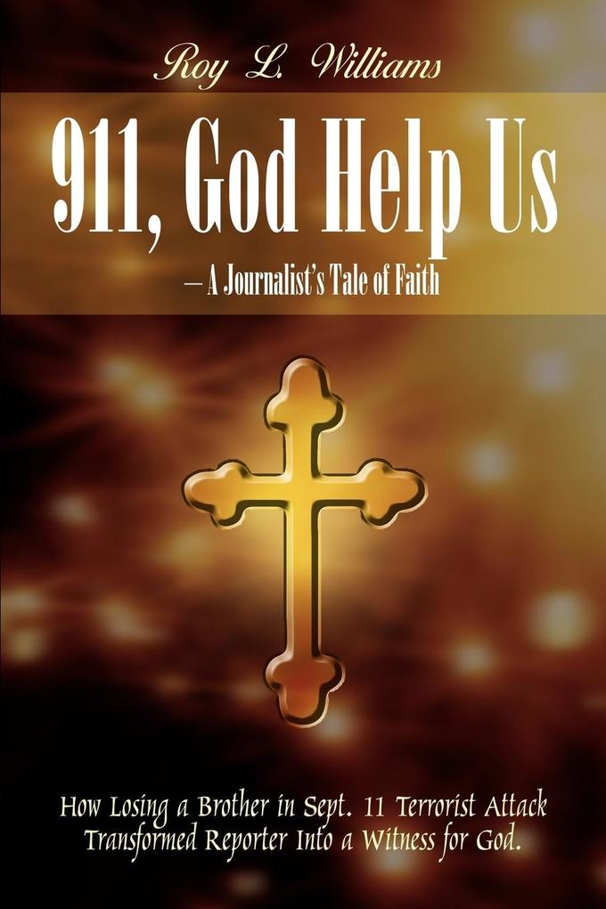 911 God Help Us - A Journalist's Tale of Faith