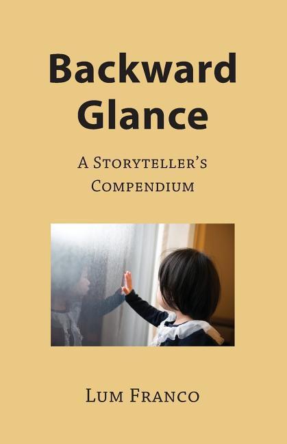 Backward Glance: A Storyteller‘s Compendium