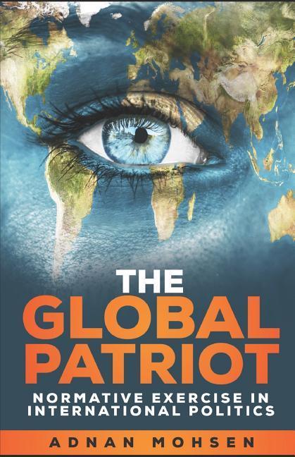 Global Patriot: Normative exercise in International relations