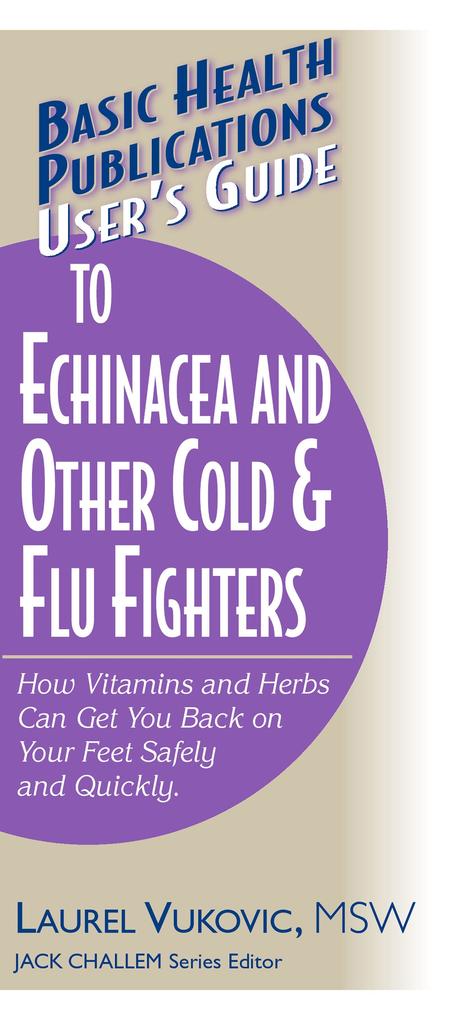 User‘s Guide to Echinacea and Other Cold & Flu Fighters