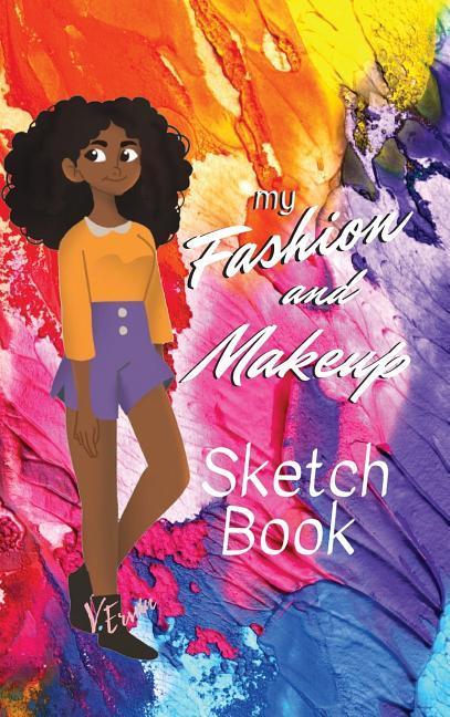 My Fashion and Makeup Sketch Book