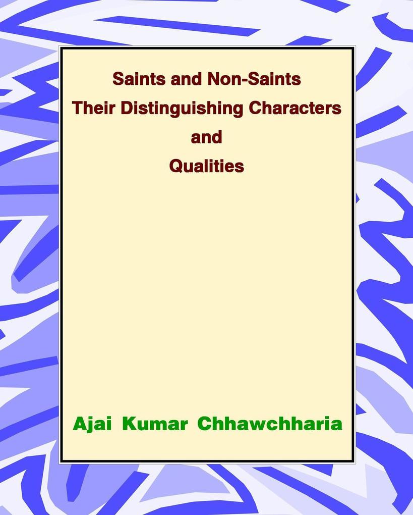 Saints and Non-Saints Their Distinguishing Characters and Qualities
