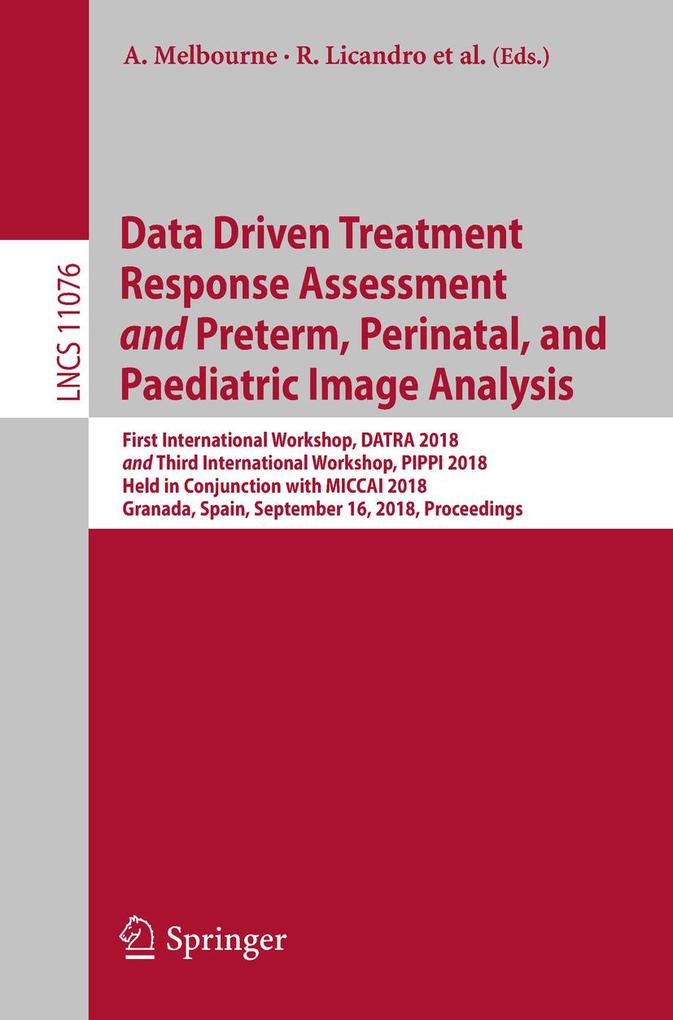Data Driven Treatment Response Assessment and Preterm Perinatal and Paediatric Image Analysis