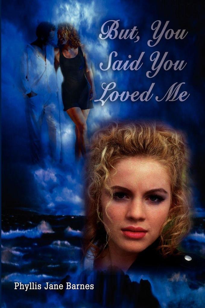 But You Said You Loved Me