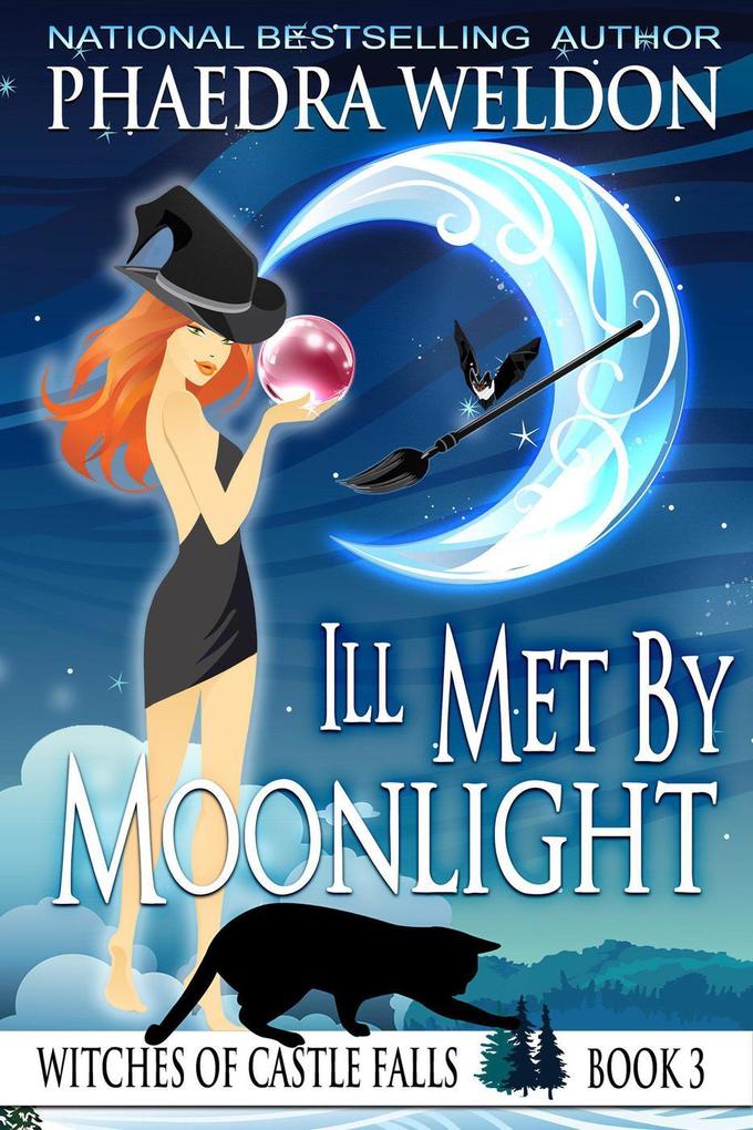 Ill Met By Moonlight (The Witches Of Castle Falls #3)