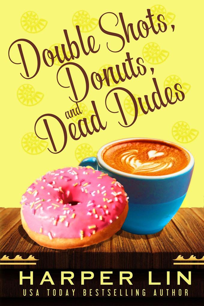 Double Shots Donuts and Dead Dudes (A Cape Bay Cafe Mystery #8)