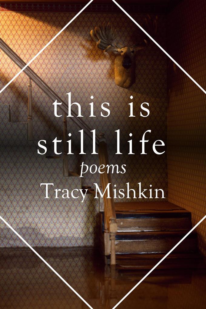 This Is Still Life: Poems (The Mineral Point Poetry Series #8)
