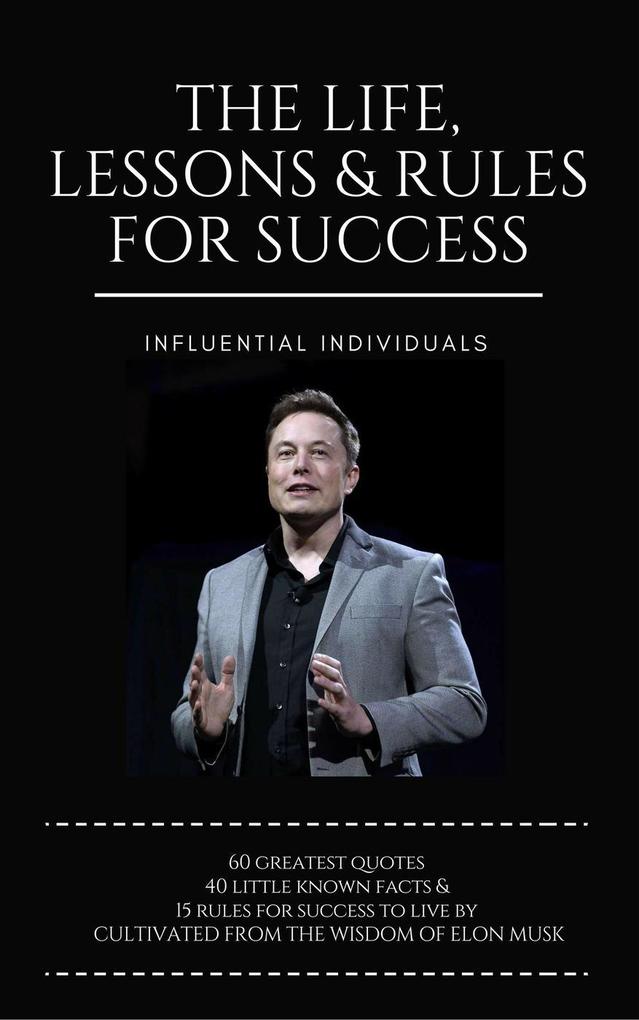 Elon Musk: The Life Lessons & Rules for Success