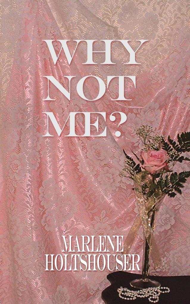 WHY NOT ME?