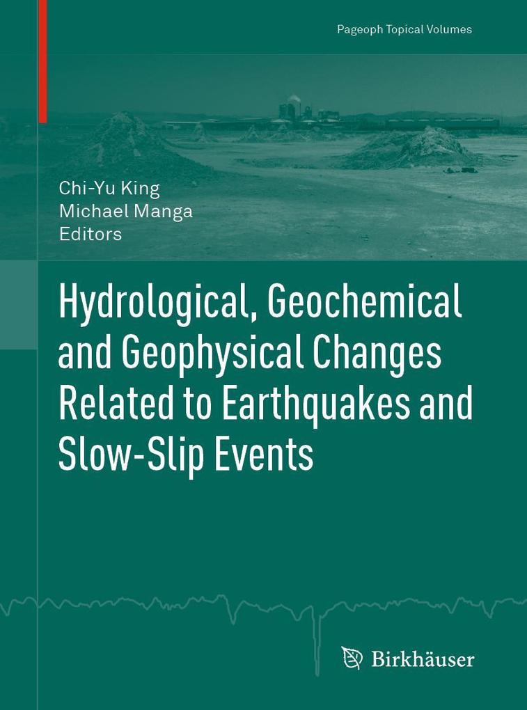 Hydrological Geochemical and Geophysical Changes Related to Earthquakes and Slow-Slip Events