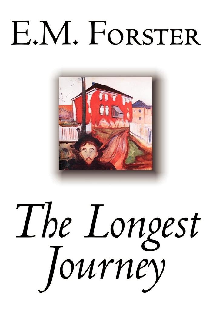 The Longest Journey by E.M. Forster Fiction Classics