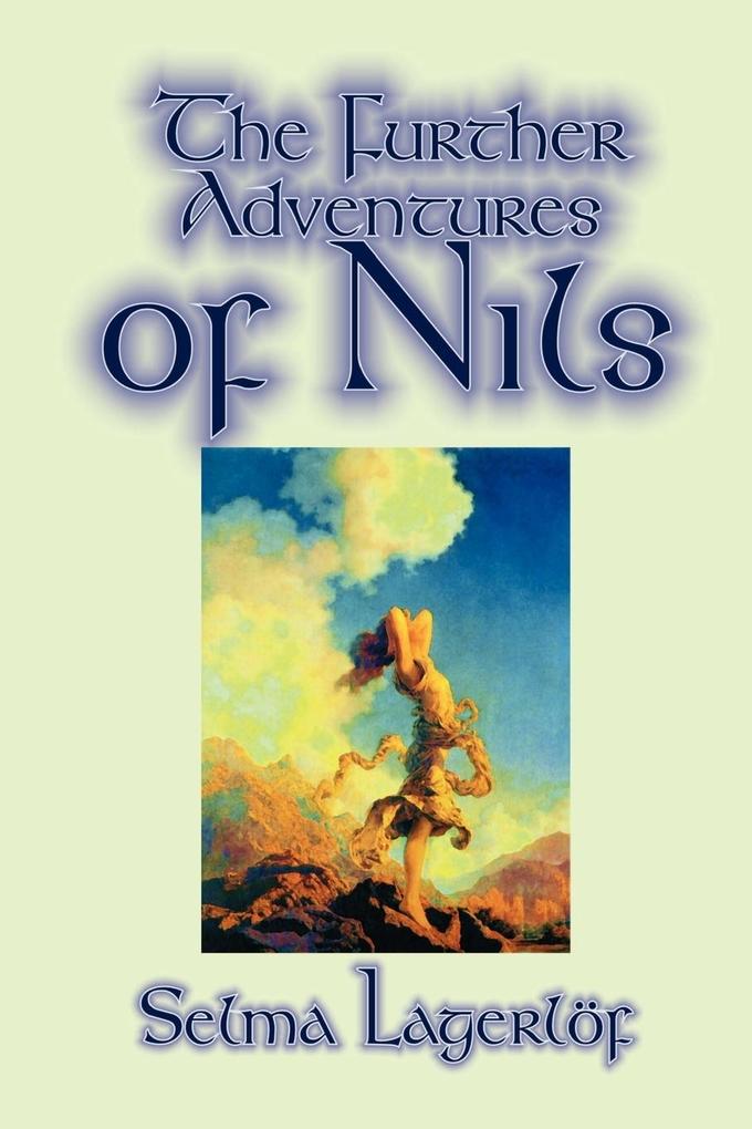Further Adventures of Nils by Selma Lagerlof Juvenile Fiction Classics