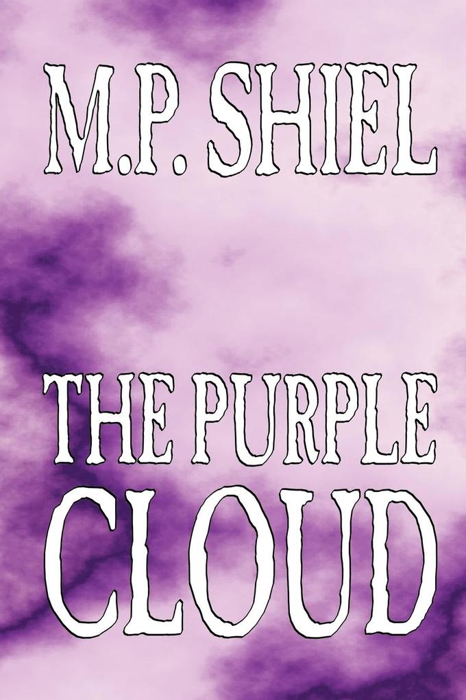 The Purple Cloud by M. P. Shiel Fiction Literary Horror