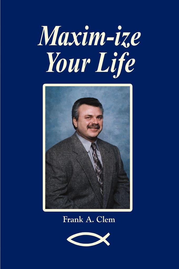 Maxim-Ize Your Life