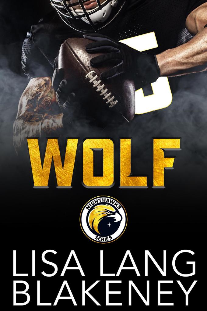 Wolf: A Football Romance (The Nighthawk Series #2)