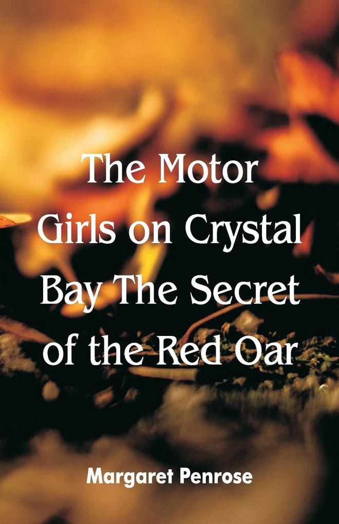 'The Motor Girls on Crystal Bay The Secret of the Red Oar '