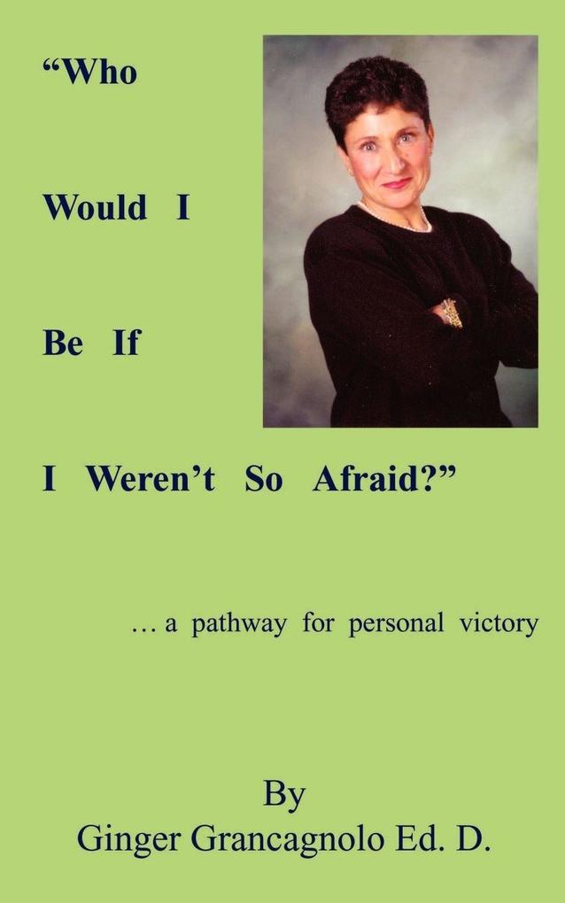 'Who Would I Be If I Weren't So Afraid?'