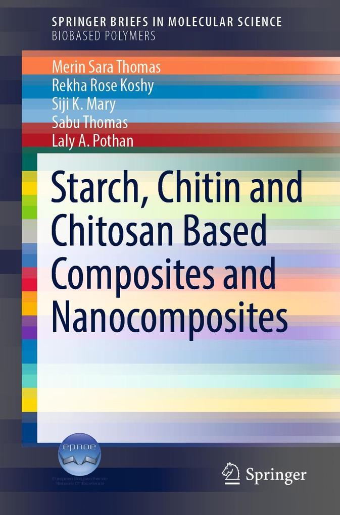 Starch Chitin and Chitosan Based Composites and Nanocomposites