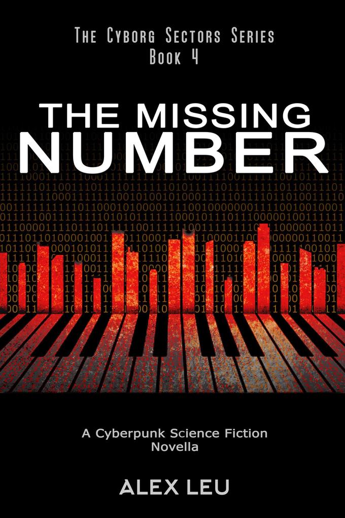 The Missing Number: A Cyberpunk Science Fiction Novella (The Cyborg Sectors Series #4)