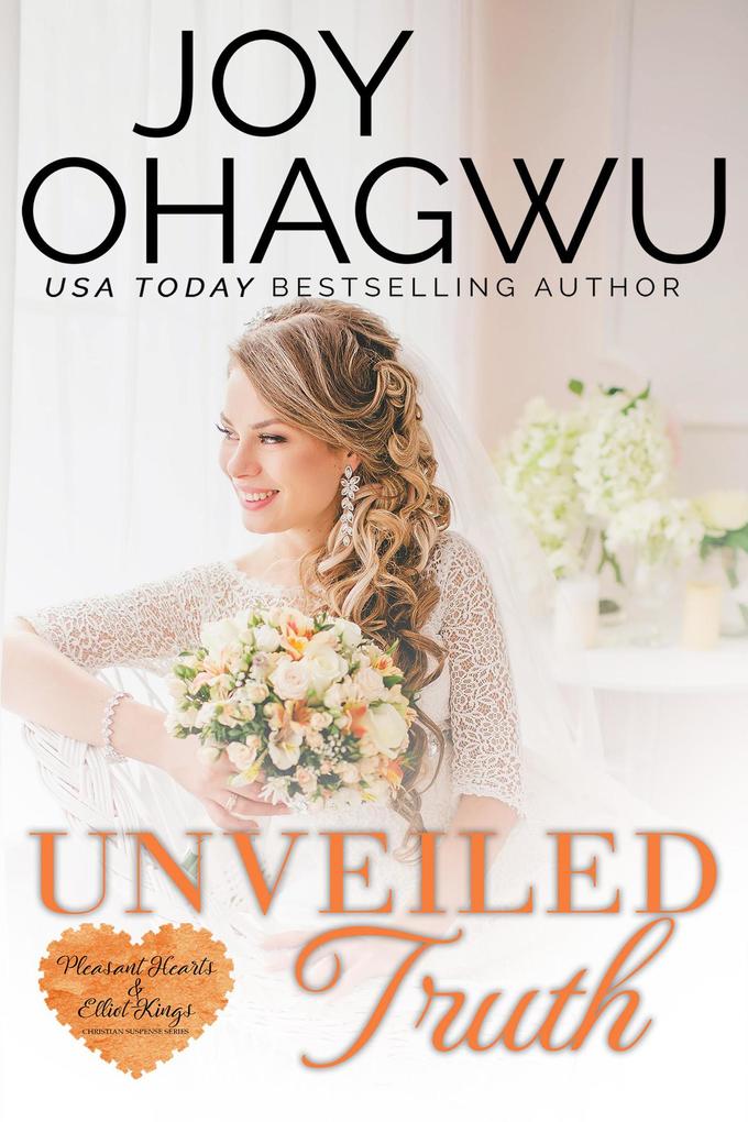 Unveiled Truth (Pleasant Hearts & Elliot-Kings Christian Suspense #3)
