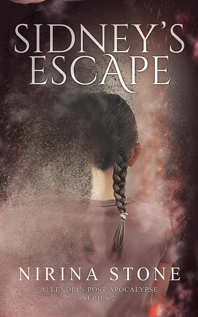 Sidney‘s Escape (Allendian Post-Apocalypse #2)