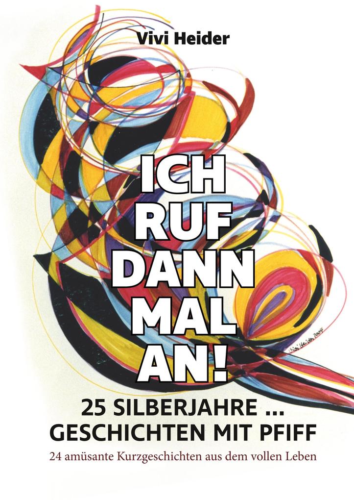 Image of Ich ruf dann mal an! 25 Silberjahre ... Geschichten mit Pfiff