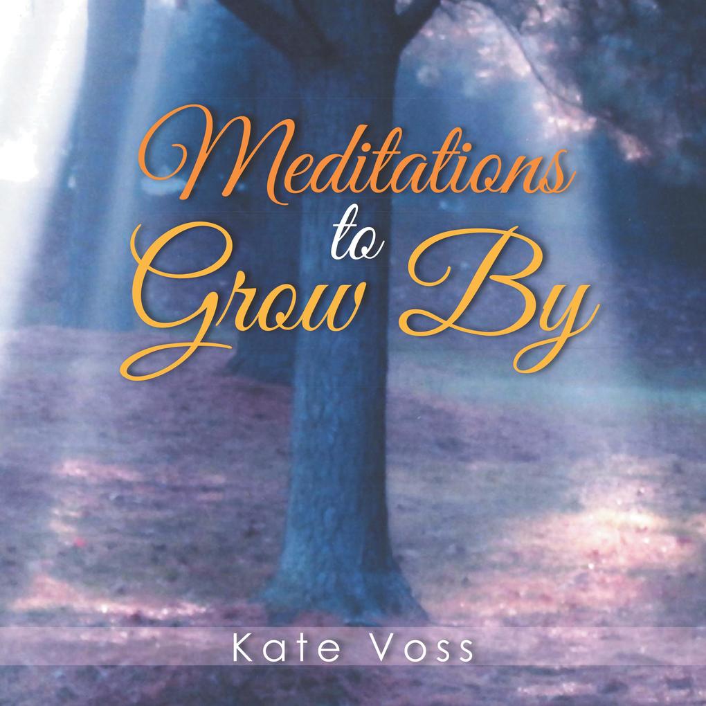 Meditations to Grow By