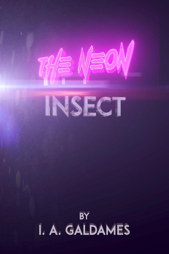 The Neon Insect