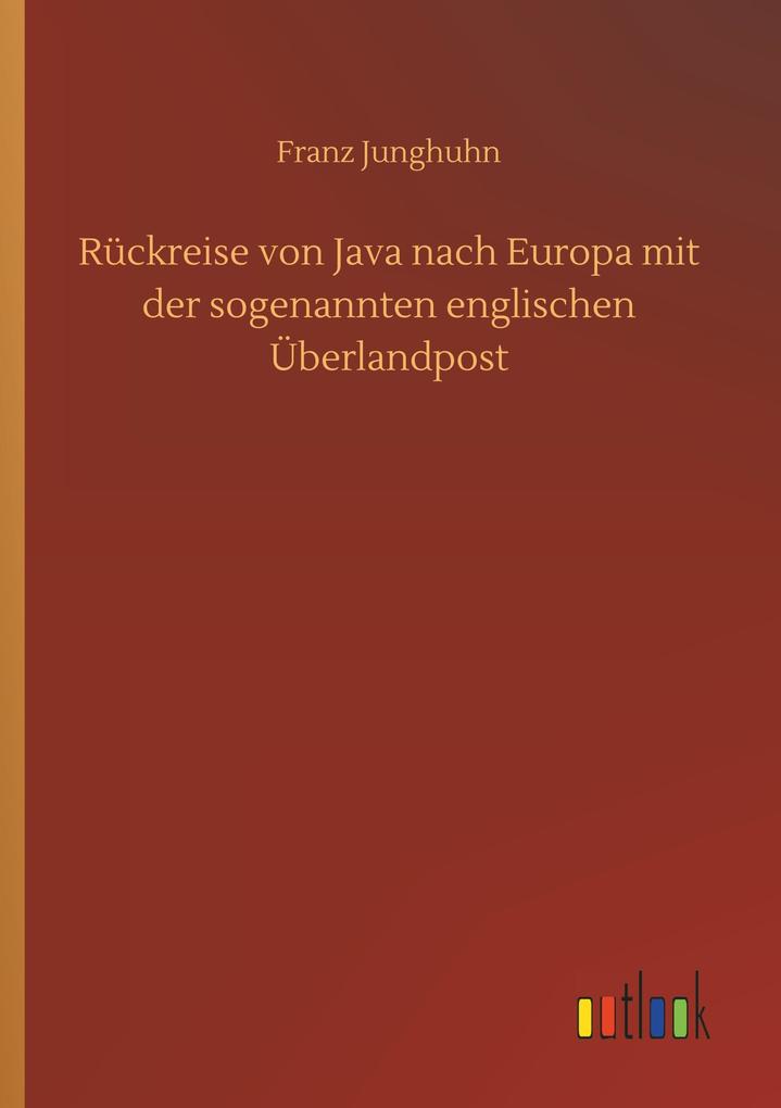 Image of Rückreise von Java nach Europa mit der sogenannten englischen Überlandpost