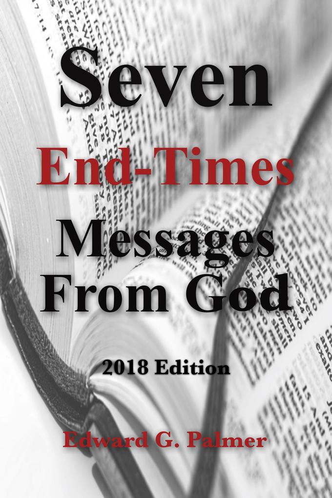 Seven End-Times Messages From God - 2018 Edition